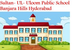 Sultan-UL-Uloom Public School Banjara Hills Hyderabad