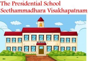 The Presidential School Seethammadhara Visakhapatnam