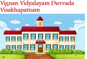 Vignan Vidyalayam Duvvada Visakhapatnam