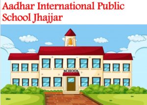 Aadhar International Public School Jhajjar
