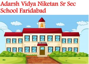 Adarsh Vidya Niketan Sr Sec School Faridabad
