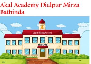 Akal Academy Dialpur Mirza Bathinda
