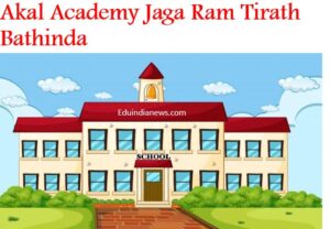 Akal Academy Jaga Ram Tirath Bathinda