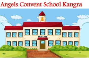 Angels Convent School Kangra