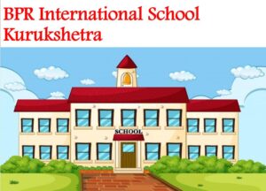 BPR International School Kurukshetra