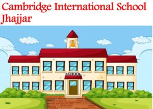 Cambridge International School Jhajjar
