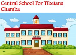 Central School For Tibetans Chamba