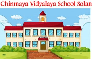 Chinmaya Vidyalaya School Solan