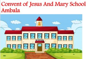 Convent of Jesus And Mary School Ambala