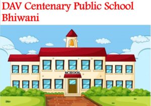 DAV Centenary Public School Bhiwani