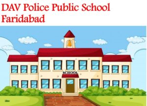 DAV Police Public School Faridabad