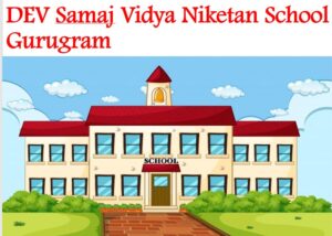 DEV Samaj Vidya Niketan School Gurugram