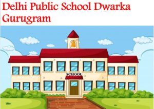 Delhi Public School Dwarka Gurugram