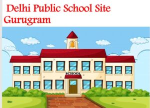 Delhi Public School Site Gurugram