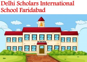 Delhi Scholars International School Faridabad