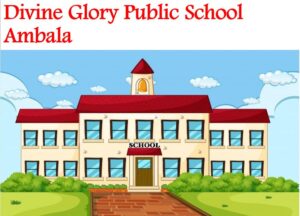 Divine Glory Public School Ambala