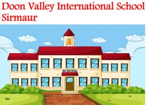 Doon Valley International School Sirmaur