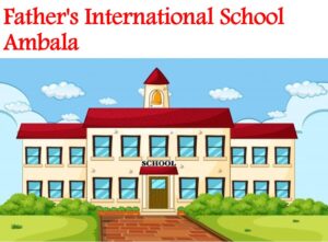 Father's International School Ambala