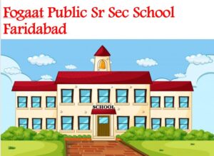 Fogaat Public Sr Sec School Faridabad