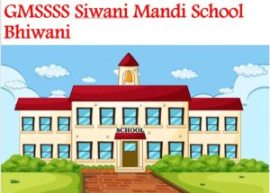 GMSSSS Siwani Mandi School Bhiwani