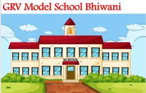 GRV Model School Bhiwani
