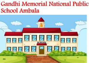 Gandhi Memorial National Public School Ambala
