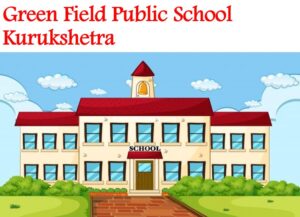 Green Field Public School Kurukshetra