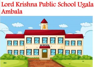 Lord Krishna Public School Ugala Ambala