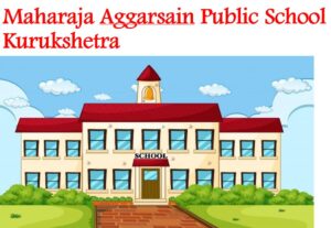Maharaja Aggarsain Public School Kurukshetra