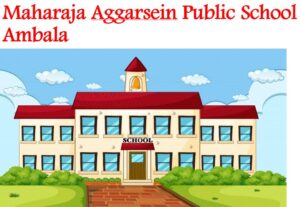 Maharaja Aggarsein Public School Ambala