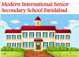 Modern International Senior Secondary School Faridabad