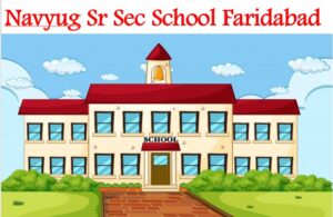 Navyug Sr Sec School Faridabad