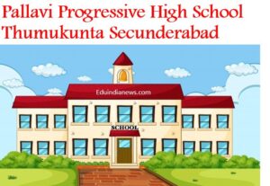 Pallavi Progressive High School Thumukunta Secunderabad