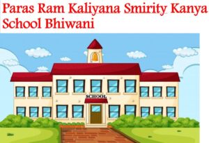 Paras Ram Kaliyana Smirity Kanya School Bhiwani