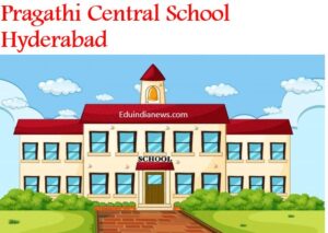 Pragathi Central School Kukatpally Hyderabad
