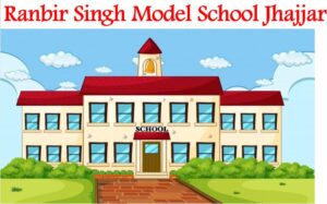 Ranbir Singh Model School Jhajjar