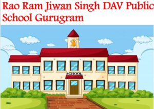 Rao Ram Jiwan Singh DAV Public School Gurugram