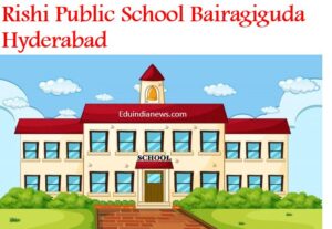 Rishi Public School Bairagiguda Hyderabad