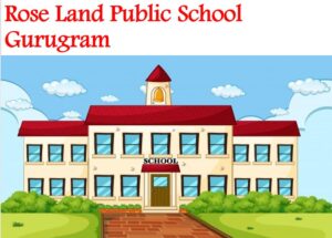 Rose Land Public School Gurugram