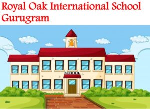 Royal Oak International School Gurugram