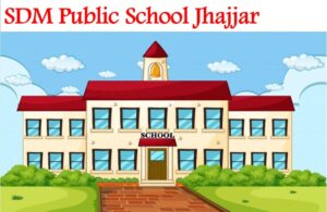 SDM Public School Jhajjar