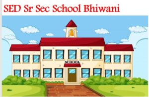 SED Sr Sec School Bhiwani