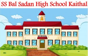 SS Bal Sadan High School Kaithal