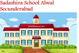 Sadashiva School Alwal Secunderabad