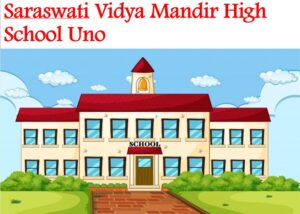Saraswati Vidya Mandir High School Una