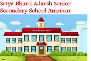 Satya Bharti Adarsh Senior Secondary School Amritsar