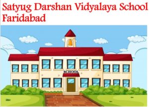 Satyug Darshan Vidyalaya School Faridabad