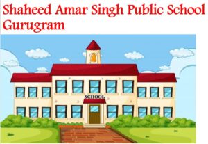 Shaheed Amar Singh Public School Gurugram