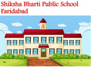 Shiksha Bharti Public School Faridabad