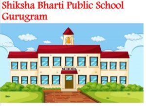 Shiksha Bharti Public School Gurugram